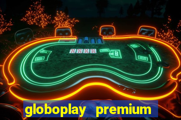 globoplay premium mod apk